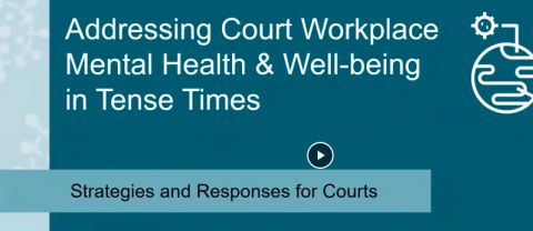 Addressing Court Workplace Mental Health and Well-Being in Tense Times