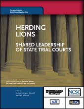 Herding Lions: Shared Leadership of State Trial Courts